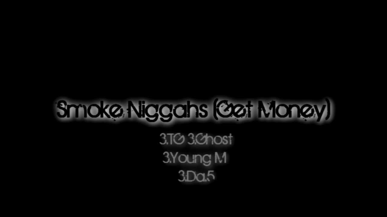 LD, MALLY, DIMZY - Smoke Niggahs (Get Money) (PROD.BY Pinero)