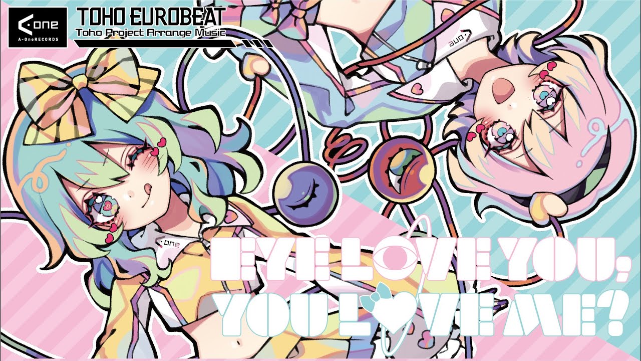 EYE LOVE YOU, YOU LOVE ME? 【ZUNpet Version】/ A-One –  Touhou Eurobeat M/V
