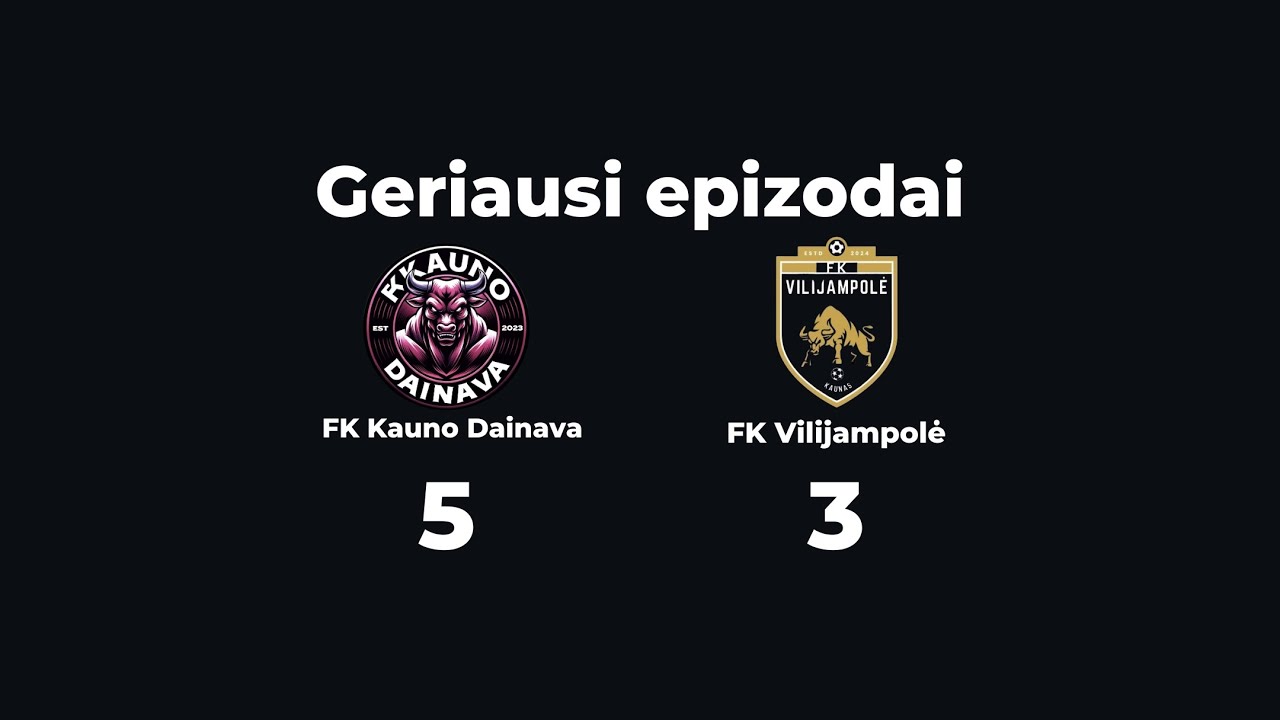 FK Kauno Dainava 5:3 FK Vilijampolė