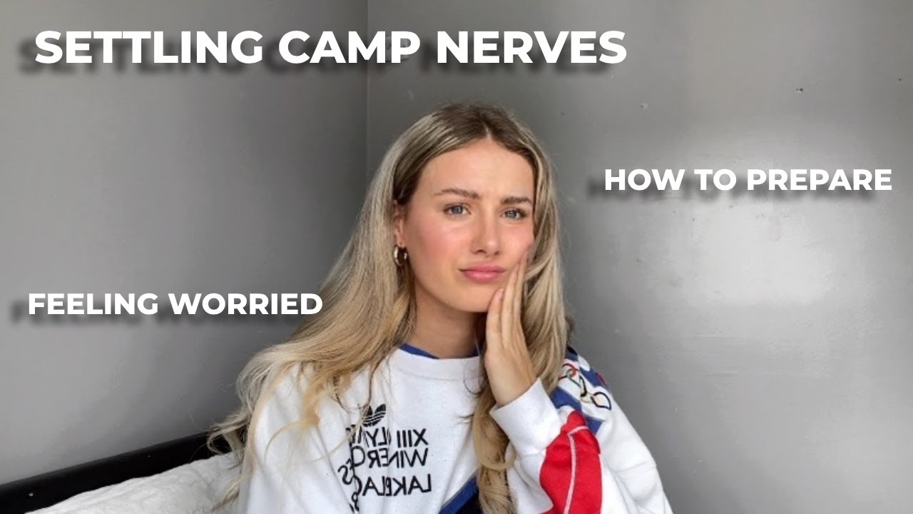 SETTLING CAMP NERVES | HOW TO PREPARE | Victoria Whitehouse