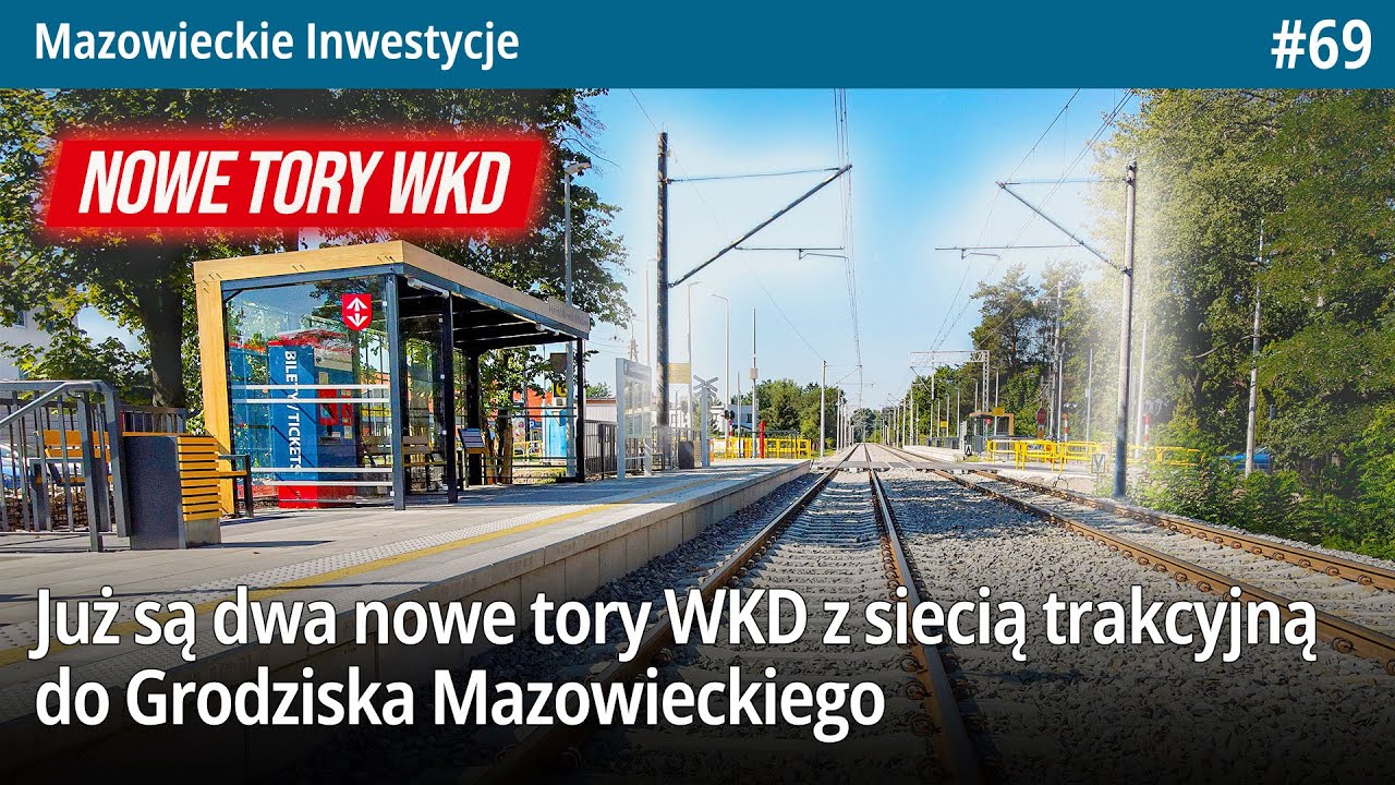 #69 Już są dwa nowe tory WKD z siecią trakcyjną do Grodziska Mazowieckiego! - Mazowieckie Inwestycje