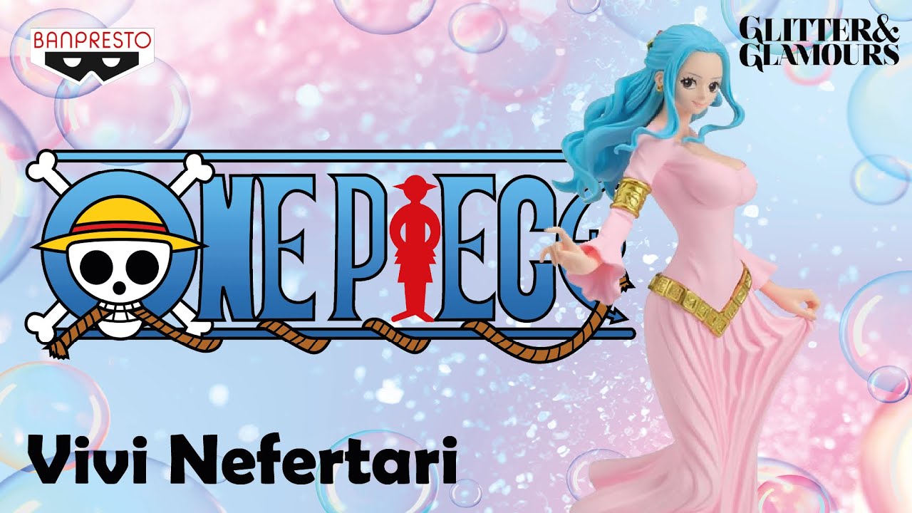 Unboxing de Figura Banpresto Glitter & Glamours - Nefertari Vivi - One Piece