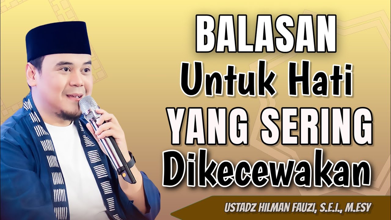 USTADZ HILMAN FAUZI TERBARU | MENUTUP LUKA SAAT HATIMU DIKECEWAKAN