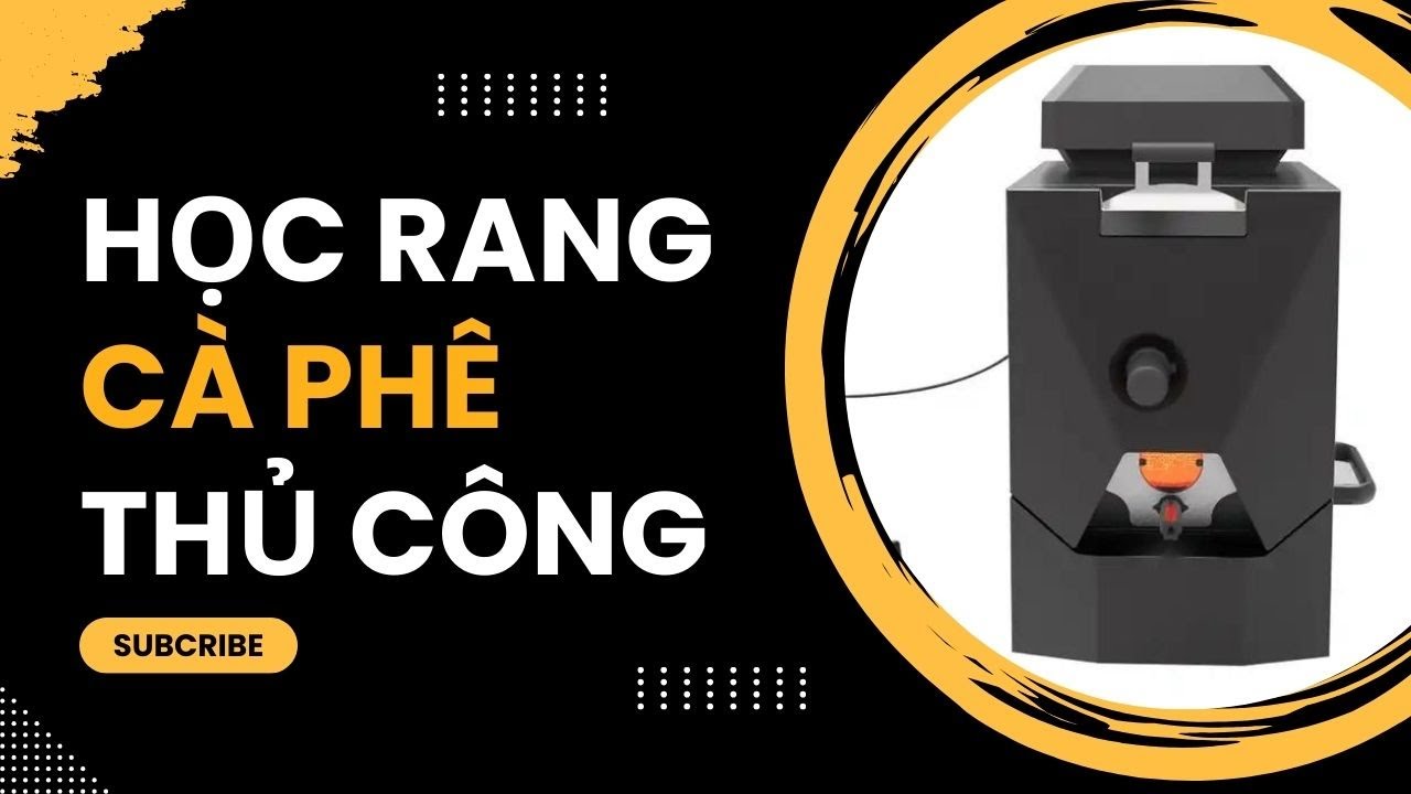 P2. Hướng dẫn học rang cà phê thủ công với máy rang cafe hot air Micae 09.777.94712 Arabica Robusta