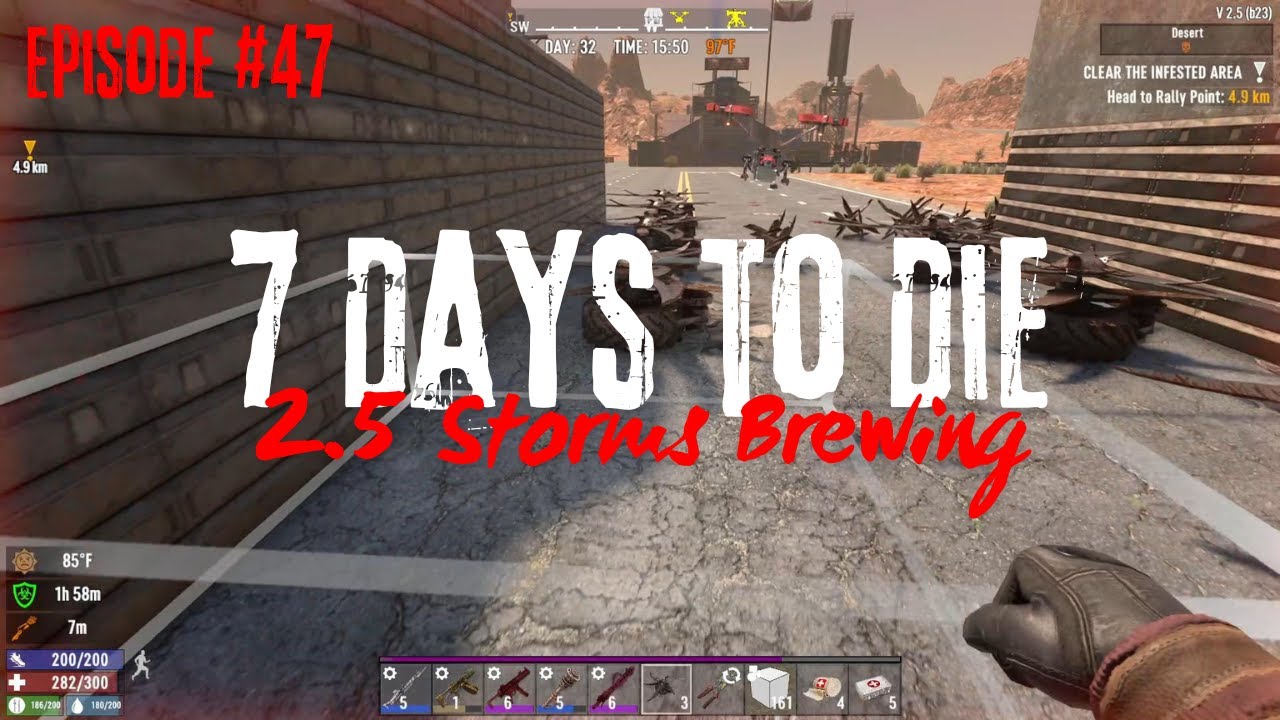 7 Days to Die 2.5-Episode 47: Horde Base Upgrades! #subscribe #7daystodie #stormsbrewing