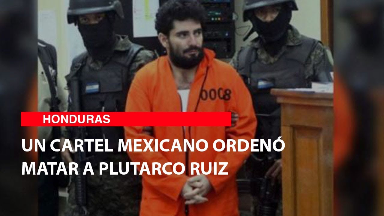 Un cartel mexicano ordenó matar a Plutarco Ruiz