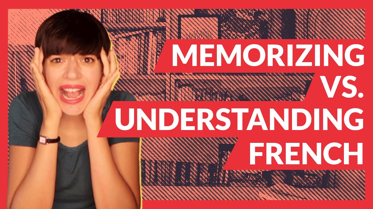 Learn French: Memorizing Isn’t Learning French (Here’s What To Do Instead)