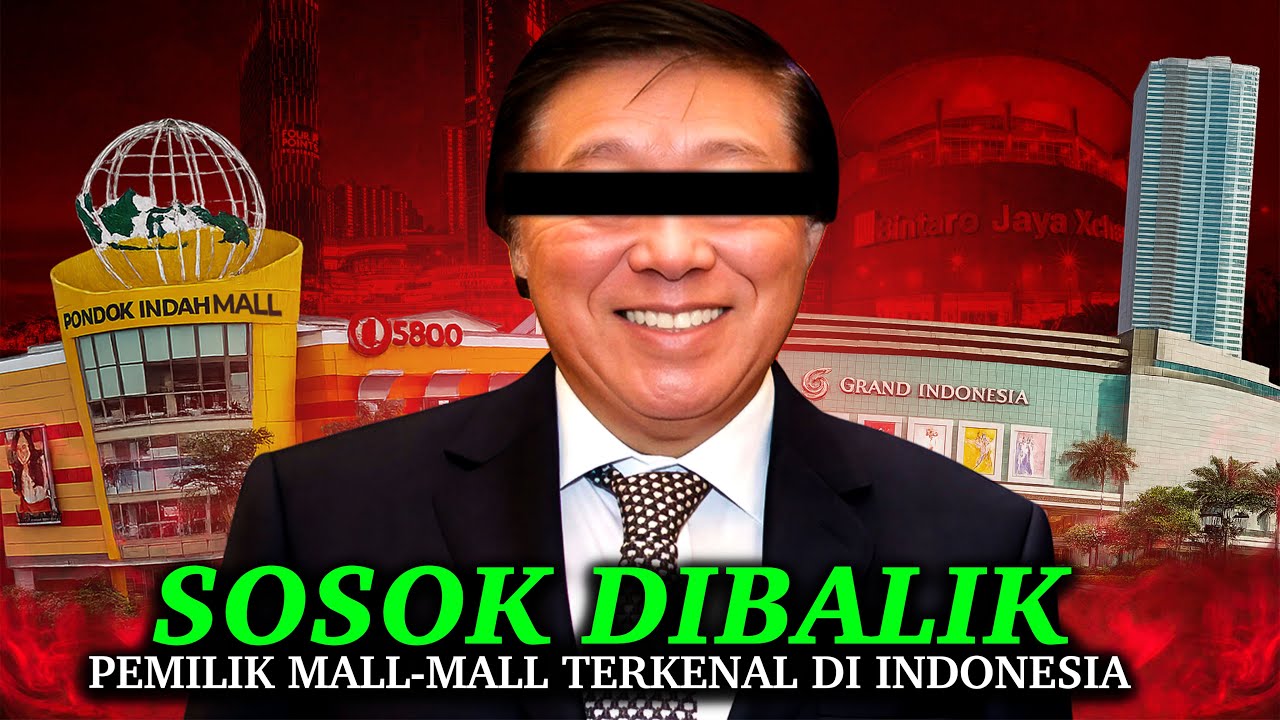 BUKAN ORANG SEMBARANGAN! Inilah Sosok Asli Dibalik Pemilik Mal-Mal Mewah di Indonesia!