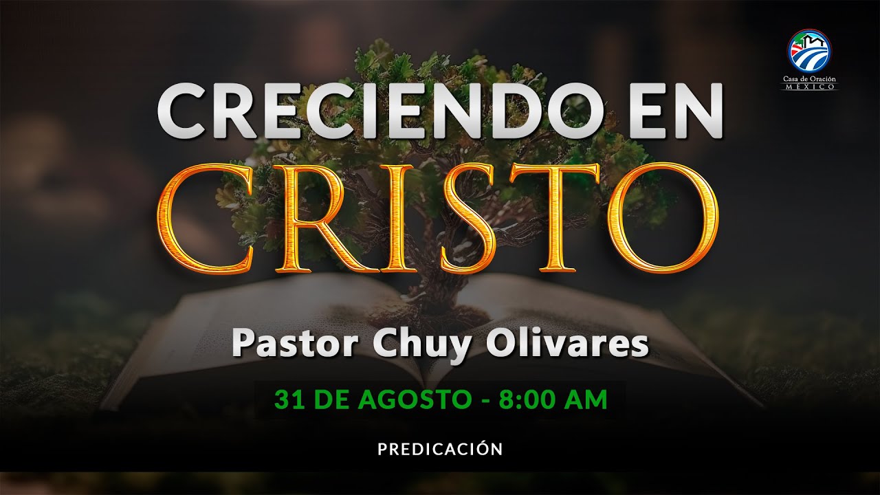 Chuy Olivares - Creciendo en Cristo