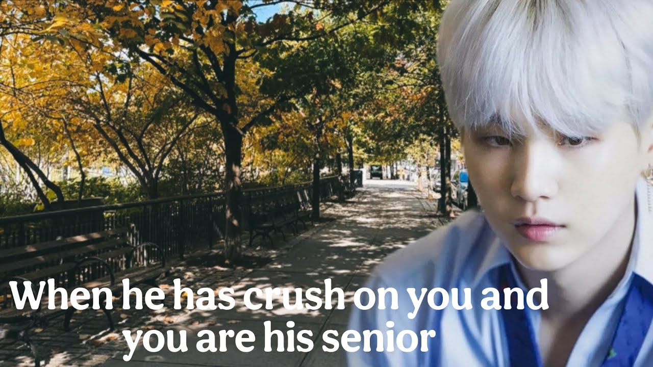 When he has crush on you and you are his senior(requested)#yoongi#bts#ff#btsff#yoongiff
