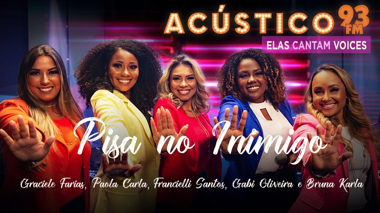Elas Cantam Voices - Pisa no Inimigo - Acústico 93 - AO VIVO - 2021