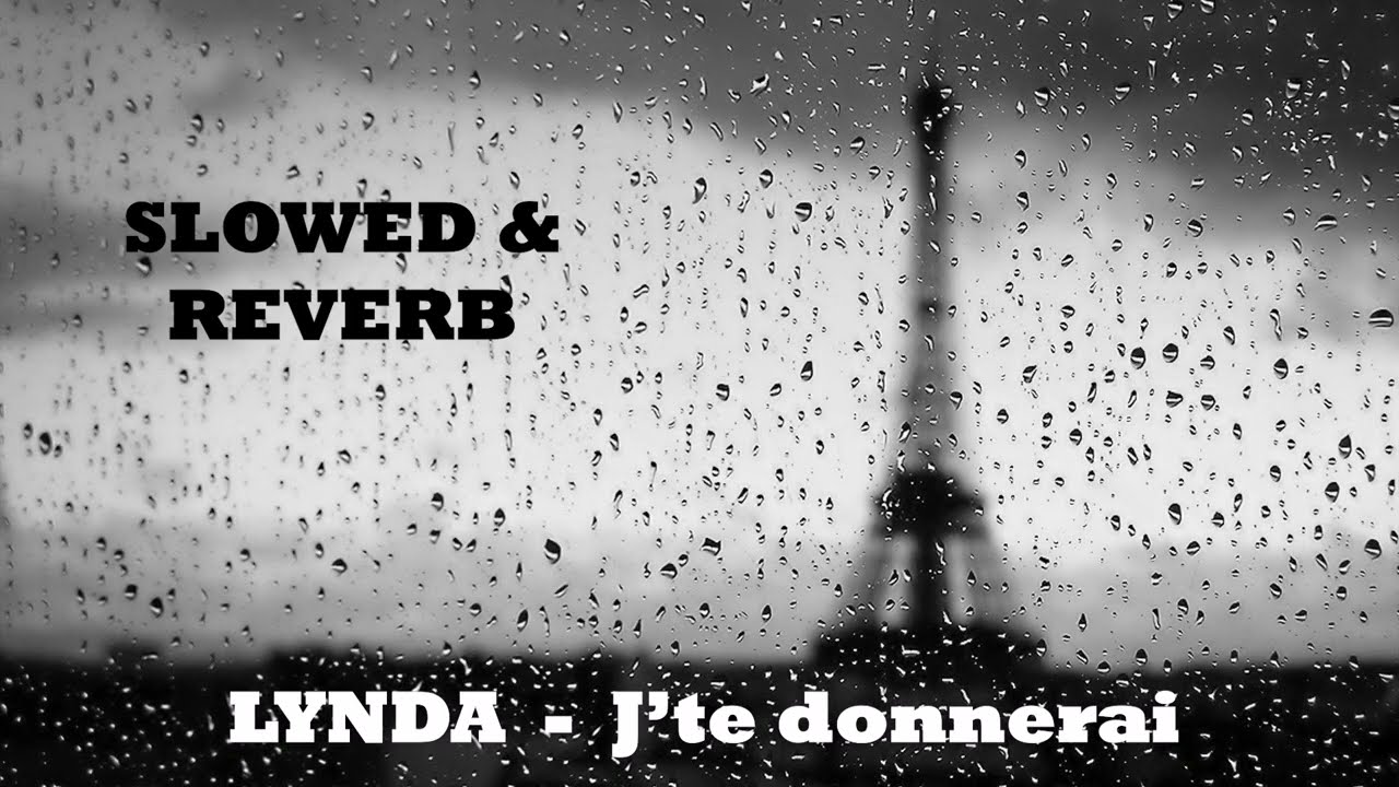 LYNDA - J’te donnerai ( SLOWED + REVERB )