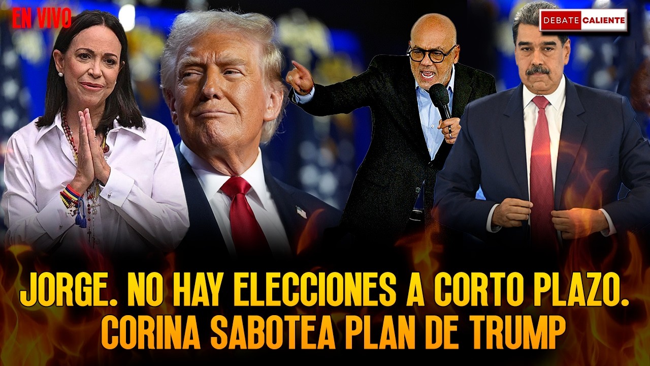 JORGE. NO HAY ELECCIONES A CORTO PLAZO - CORINA SABOTEA PLAN DE TRUMP - DEBATE CALIENTE