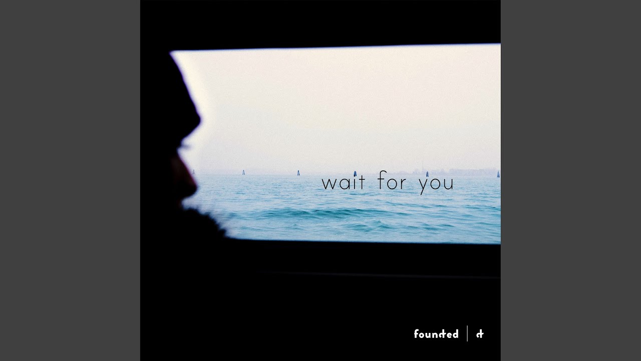 Wait For You