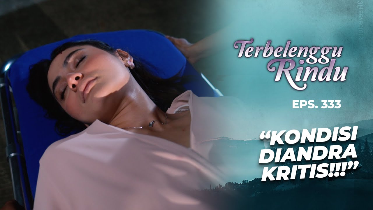 JADI KORBAN! Kondisi Diandra Kritis! | TERBELENGGU RINDU | EPS. 333 (1/2)