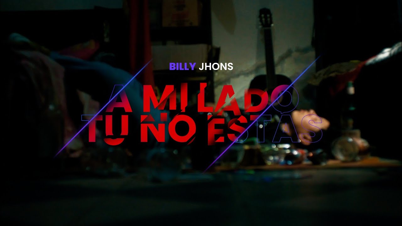Billy Jhons - A mi lado t&uacute; no est&aacute;s (VIDEO OFICIAL) | FelizmenteTriste