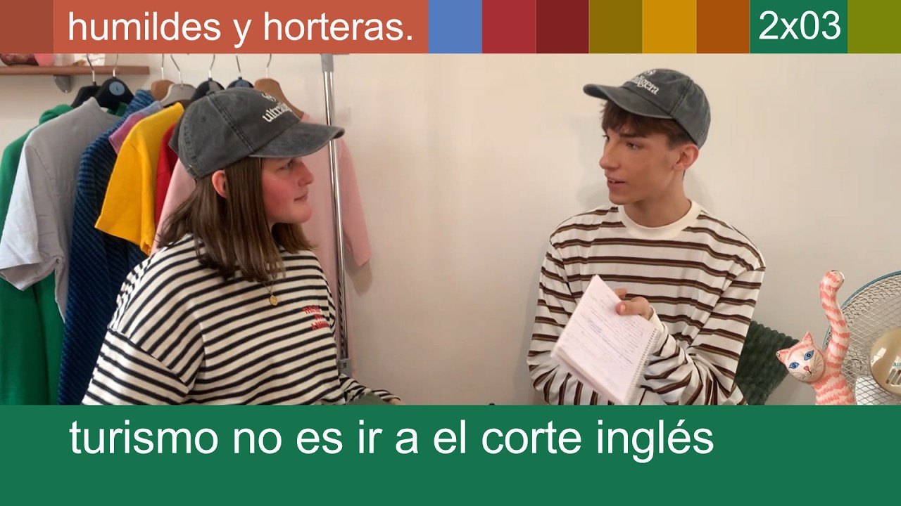 TURISMO NO ES IR A EL CORTE INGLÉS | Humildes y Horteras 2x03