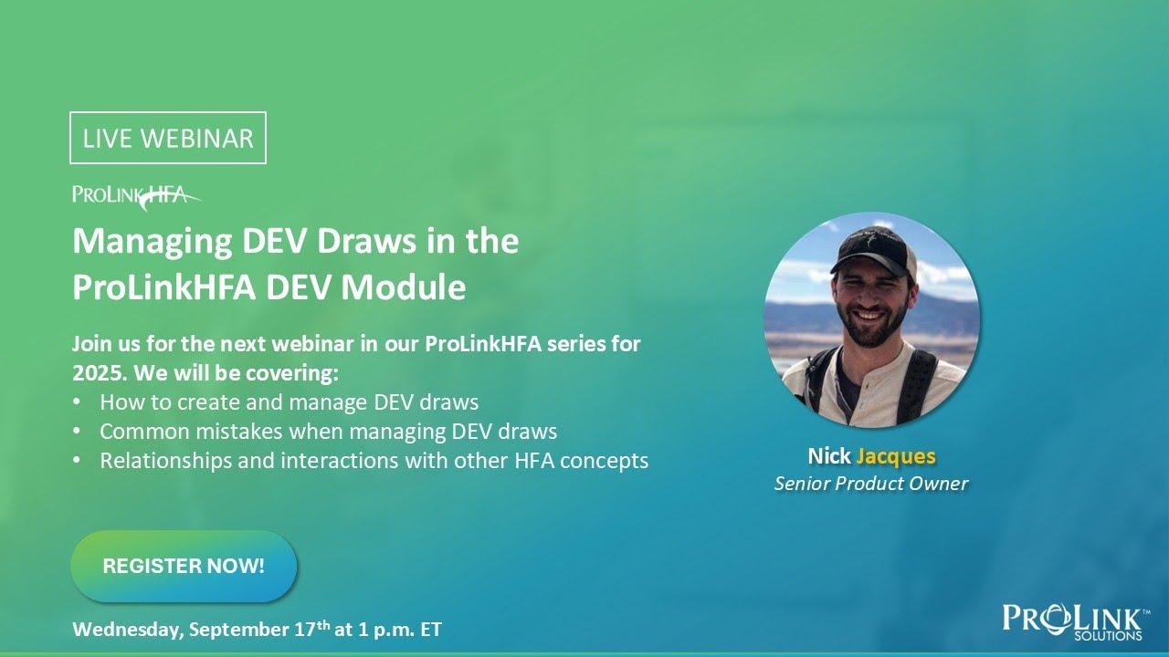ProLinkHFA Webinar 2025 - Managing DEV Draws in the ProLinkHFA DEV Module