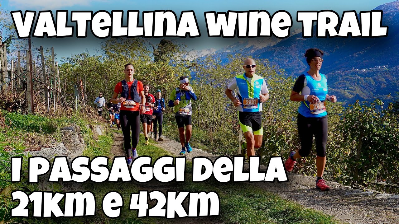 VALTELLINA WINE TRAIL 2023 - Passaggi della 21Km e 42Km