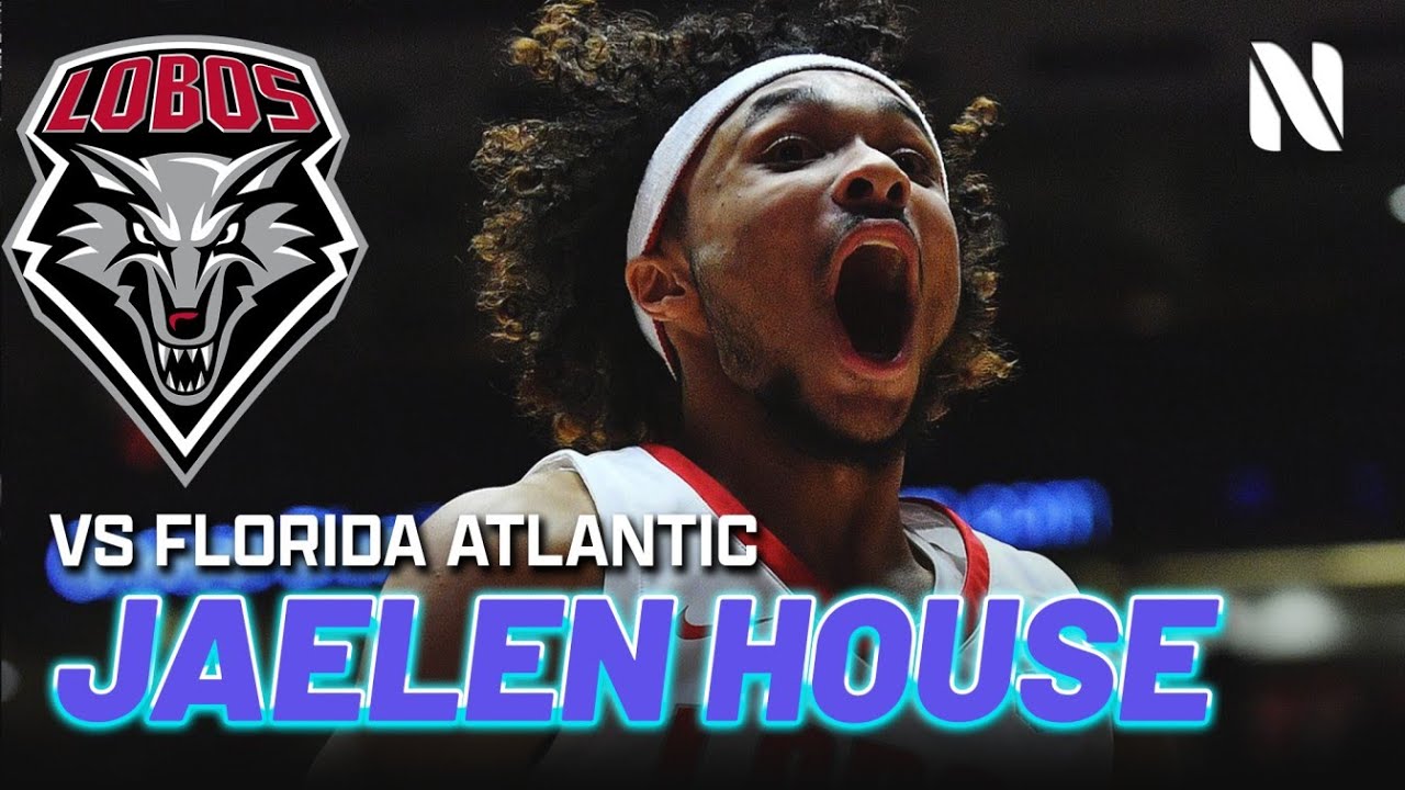 Jaelen House New Mexico Lobos CAREER HIGH vs Florida Atlantic Owls | 30 PTS 3 REB 6 AST