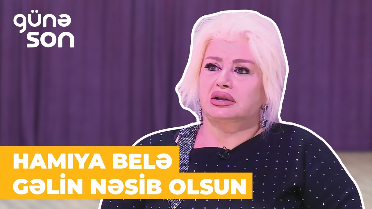 Günə Son | Gövhər Rzayeva gəlinindən danışdı | 16 yaşında gətirmişəm evimə