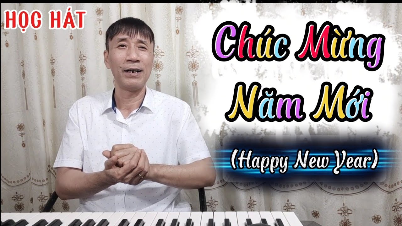 Học hát bài: Chúc Mừng Năm Mới(Happy New Year)