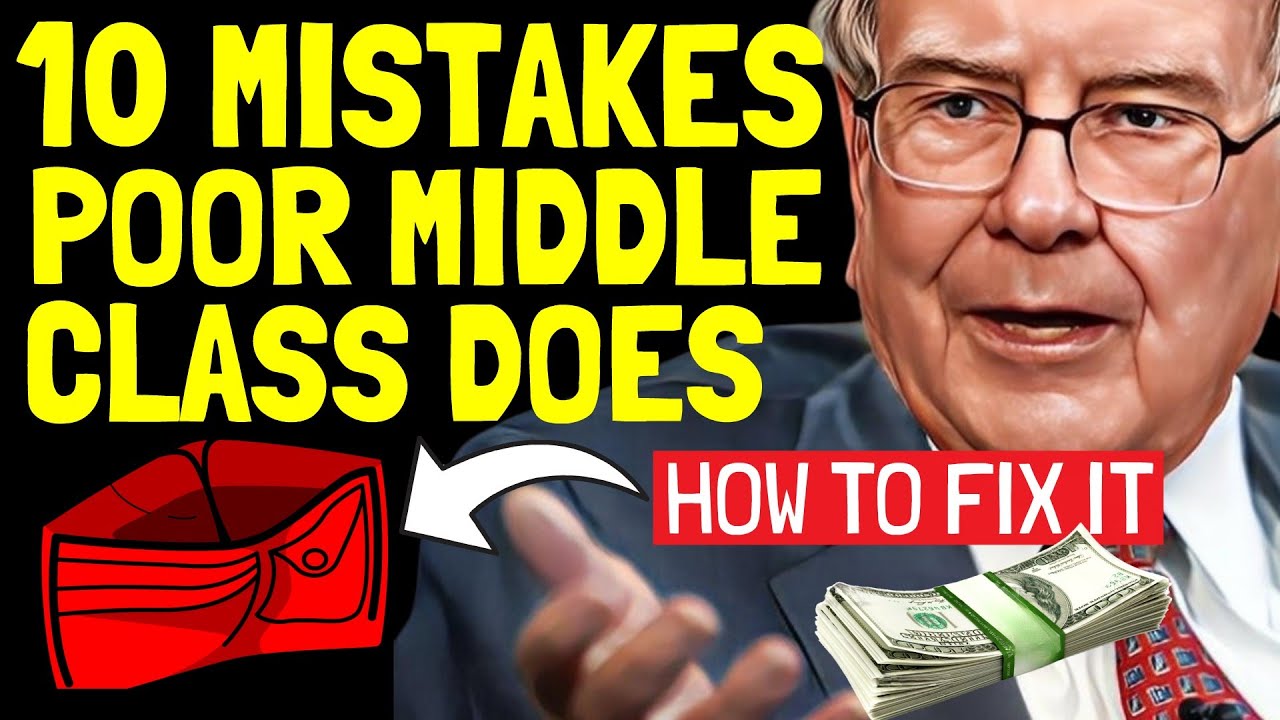 Warren Buffet: 10 Poor Middle Class Money Mistakes That Will Keep You Broke Forever