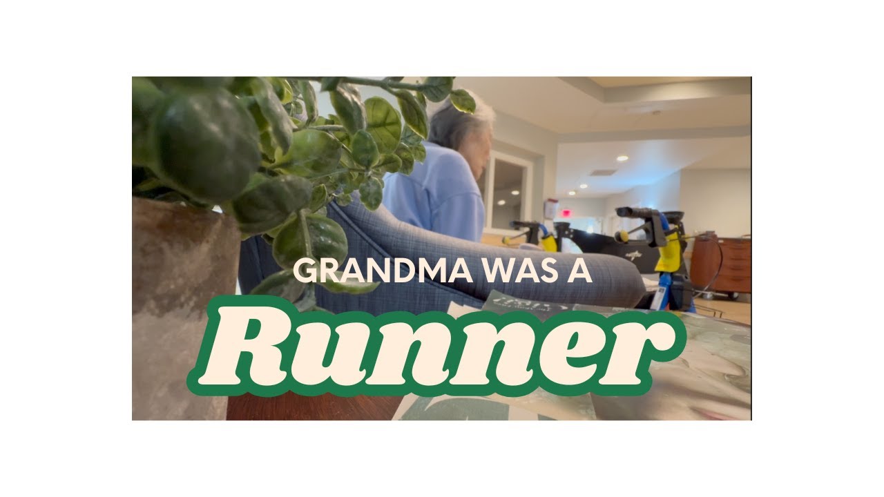 Grandma was a runner | Caregiving