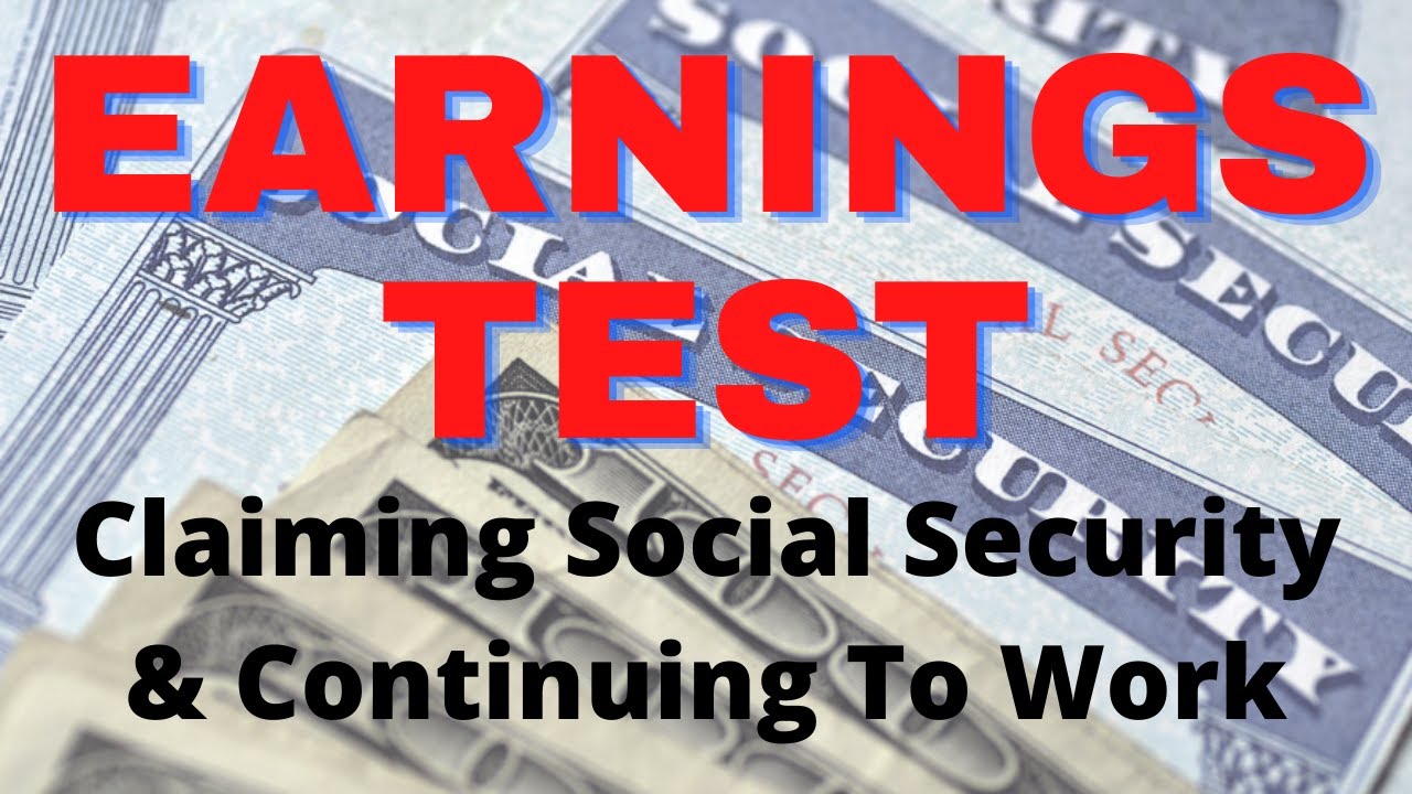Social Security Earning Test: Can I work and claim Social Security at the same time?