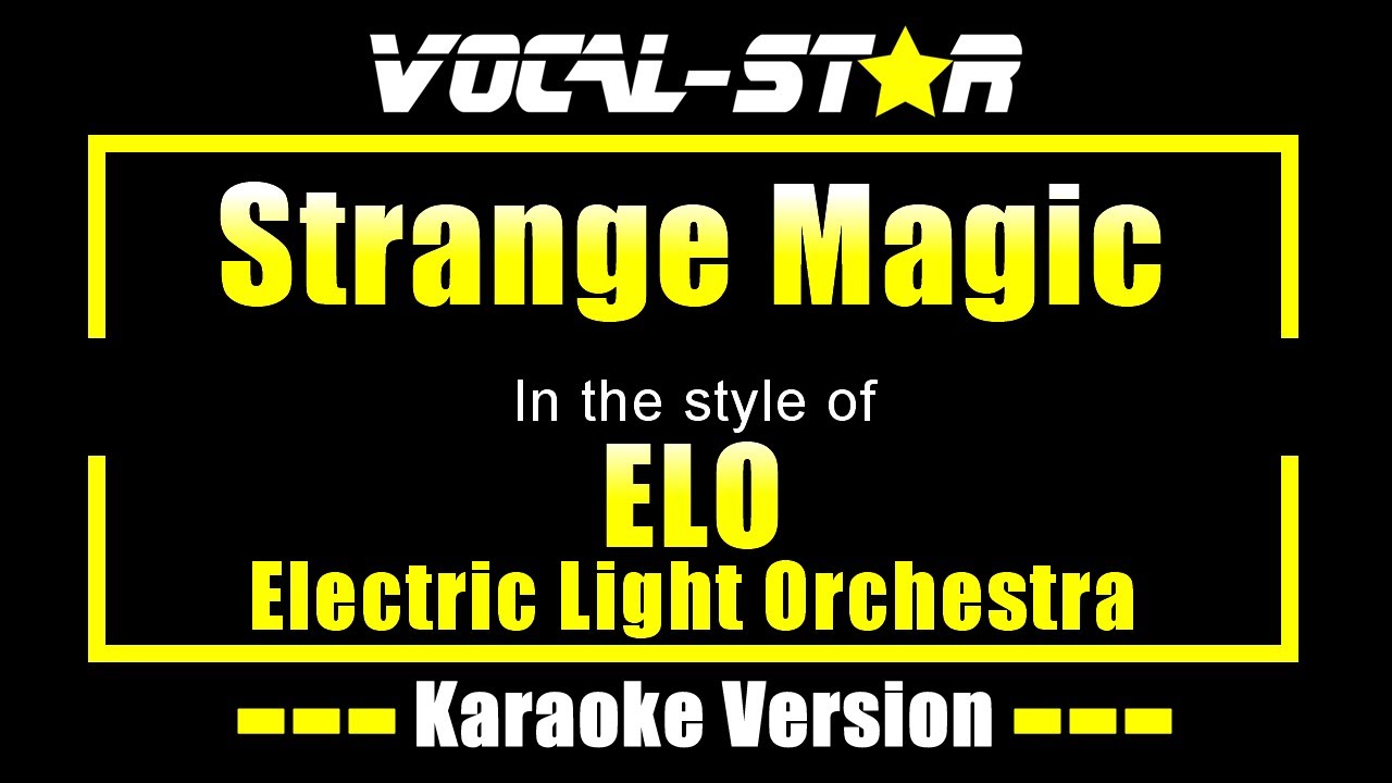 ELO Electric Light Orchestra - Strange Magic (Karaoke Version) with Lyrics HD Vocal-Star Karaoke