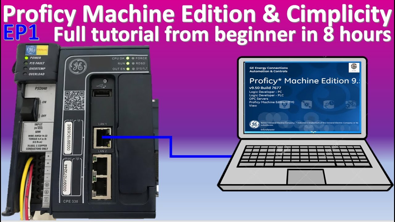 Proficy Machine Edition & Proficy Cimplicity HMI SCADA full tutorial from beginner in 8 hours EP1