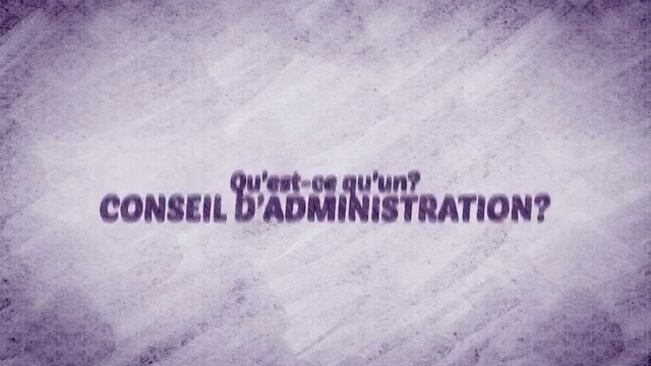Quelles sont les tâches d'un Conseil D'Administration?
