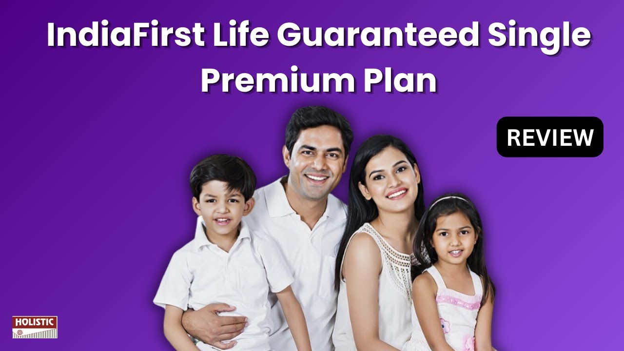 IndiaFirst Life Guaranteed Single Premium Plan: Good or Bad? Review | Holistic Investment