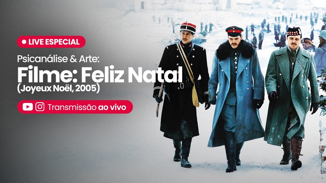Psicanálise & Arte - Filme “Feliz Natal” (Joyeux Noël, 2005)
