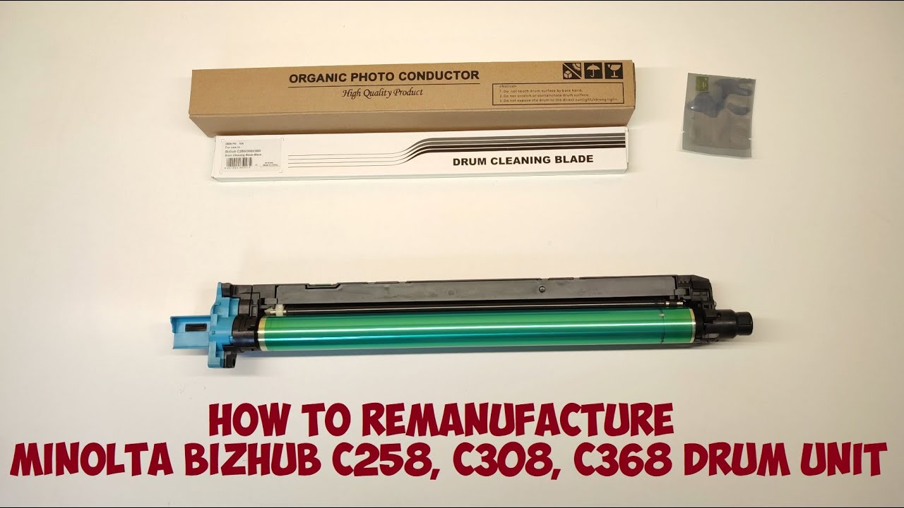 HOW TO REMANUFACTURE MINOLTA BIZHUB C258, C308, C368 DRUM UNIT, OPC REPLACEMENT, DRUM REBUILD