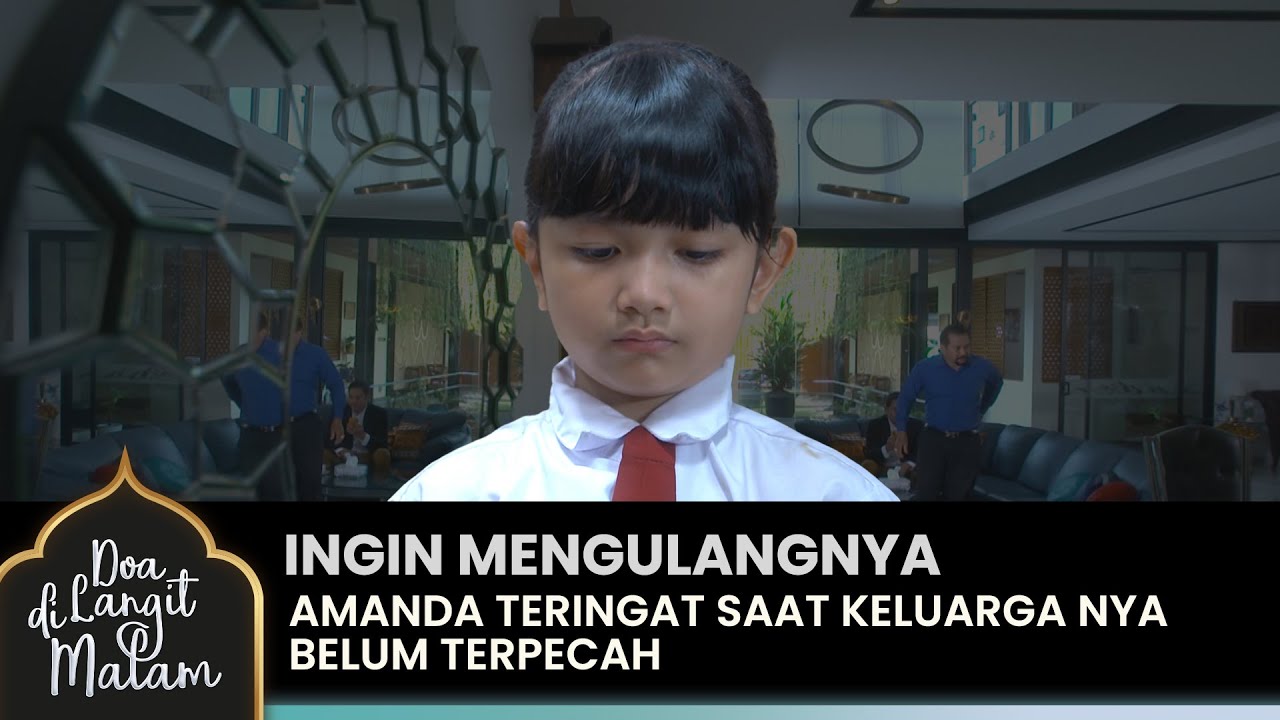 AMANDA TERINGAT! Dimasa Keluarganya Belum Terpecah | DOA DI LANGIT MALAM | Eps 16 (4/5)