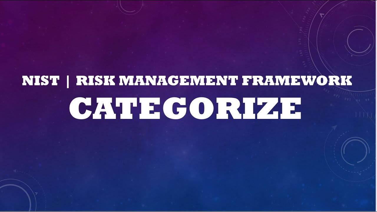 NIST Risk Management Frame (RMF)/Categorize Information System - RMF Step 2