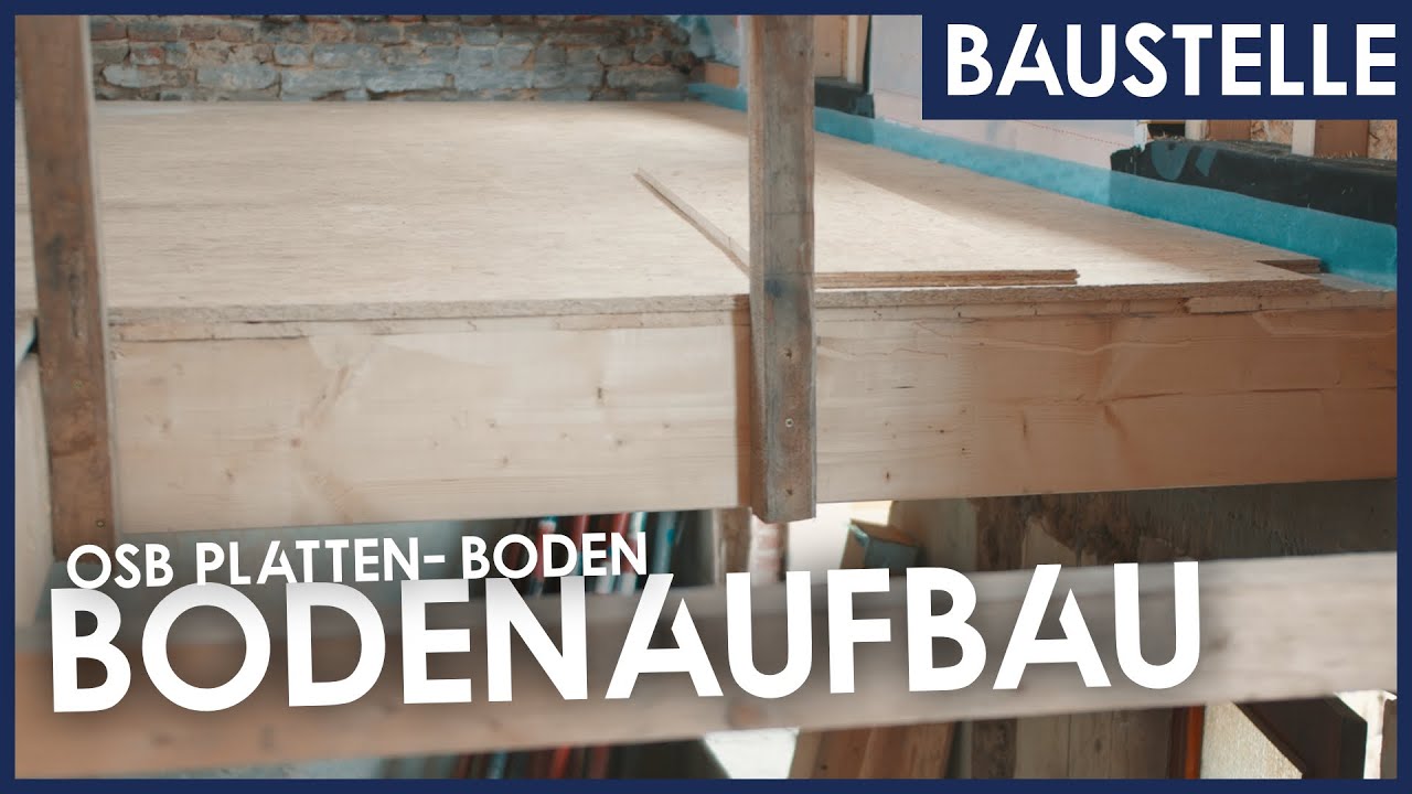 Bodenaufbau mit OSB Platten - das musst du beim verlegen beachten! | Sanieren - Renovieren - Umbau