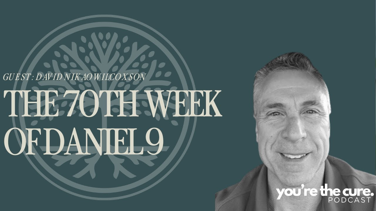 The 70th Week of Daniel 9 | David Nikao Wilcoxson