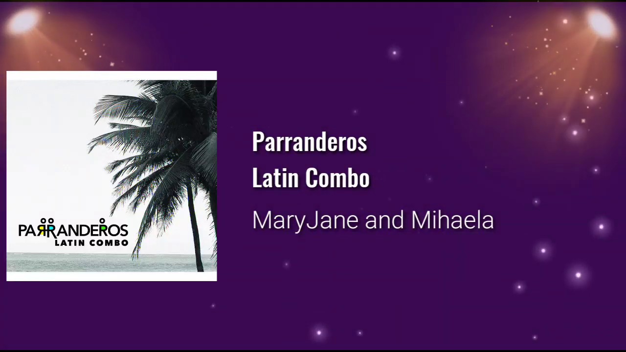 MaryJane Y Mihaela - Parranderos Latin Combo / LETRA / Jose Salsa & Sabor