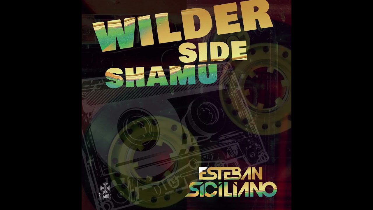 Esteban Siciliano - Wilder Side Vs. Shamu (Private Edit)
