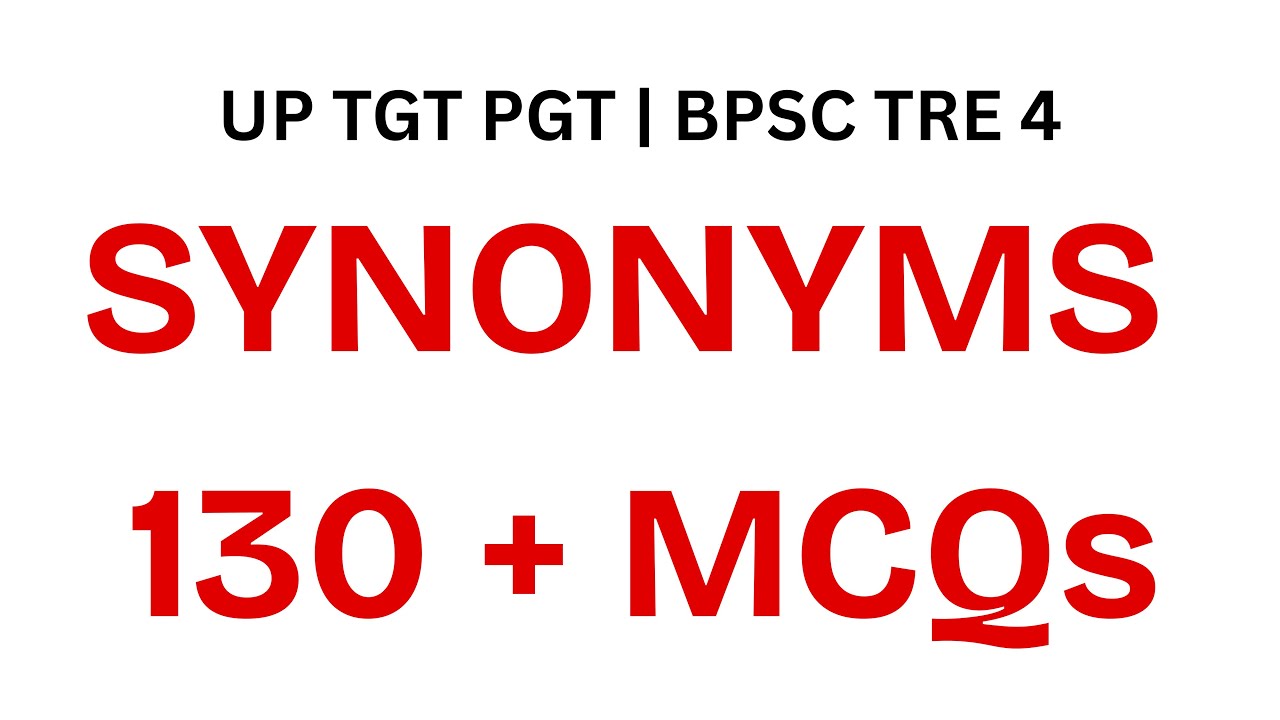 SYNONYMS 130 + MCQs for Teaching Exams: UP TGT PGT, BPSC TRE 4, DSSSB, NET JRF & More!