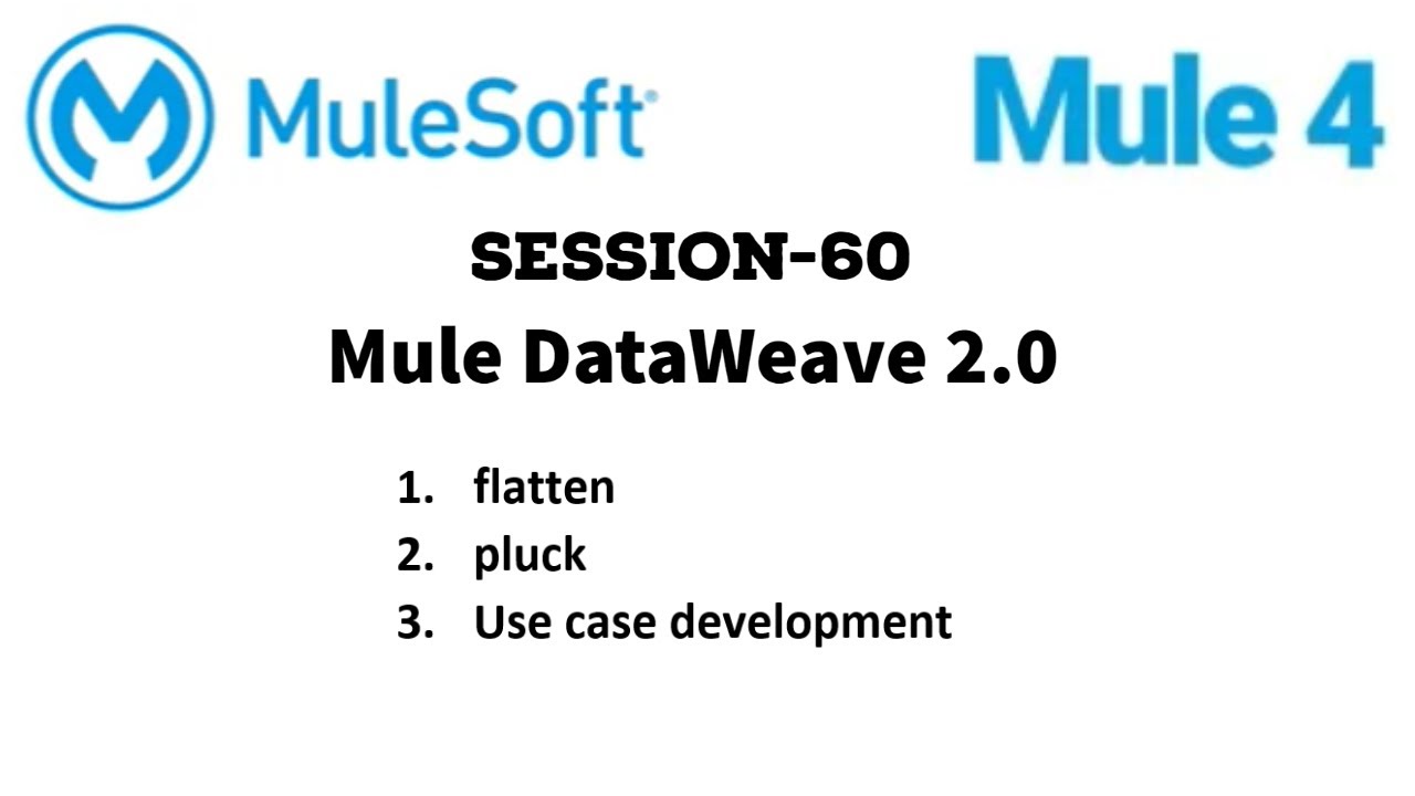 MuleSoft | Mule ESB 4 | Session 60 | Mule dataweave 2.0 | flatten, pluck