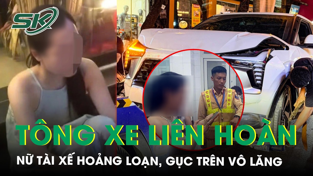 Nữ t&agrave;i xế &ocirc; t&ocirc; t&ocirc;ng li&ecirc;n ho&agrave;n 4 xe ở H&agrave; Nội c&oacute; biểu hiện lạ, gục tr&ecirc;n v&ocirc; lăng | SKĐS