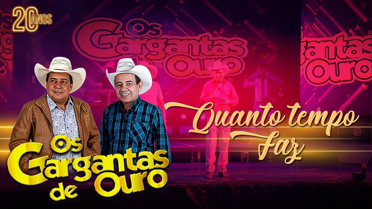 Os Gargantas De Ouro - Quanto tempo Faz (DVD 20 Anos Ao Vivo)