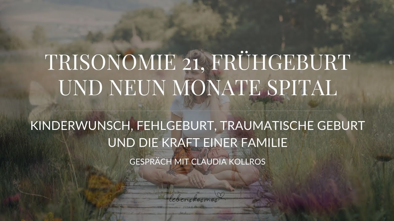 Trisonomie 21, Fehlgeburt & neun Monate Spital -