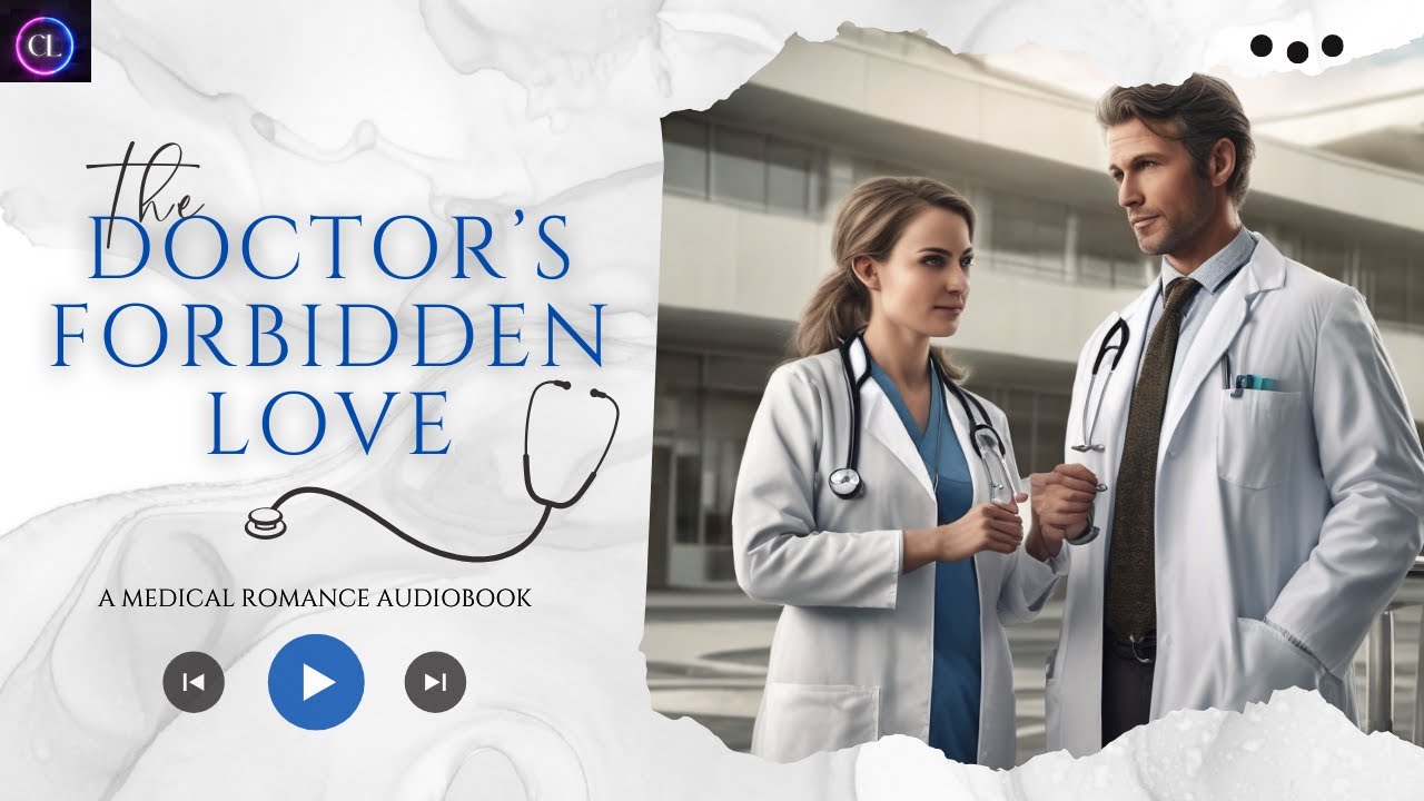 The Doctor's Forbidden Love (🩺🥼💓Medical Romance Audiobook)