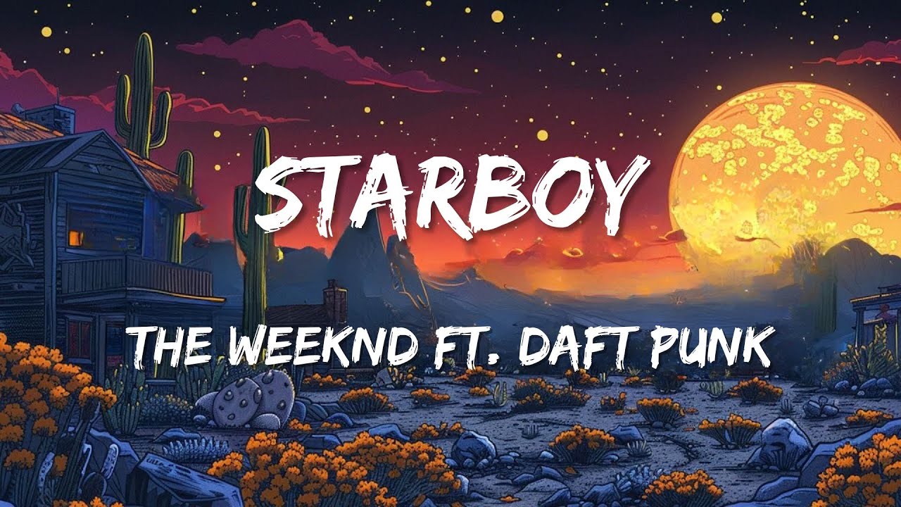 The Weeknd, Daft Punk - Starboy (Lyrics)