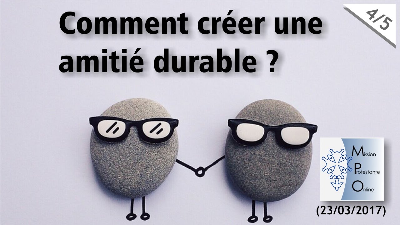 Comment créer une amitié durable ?