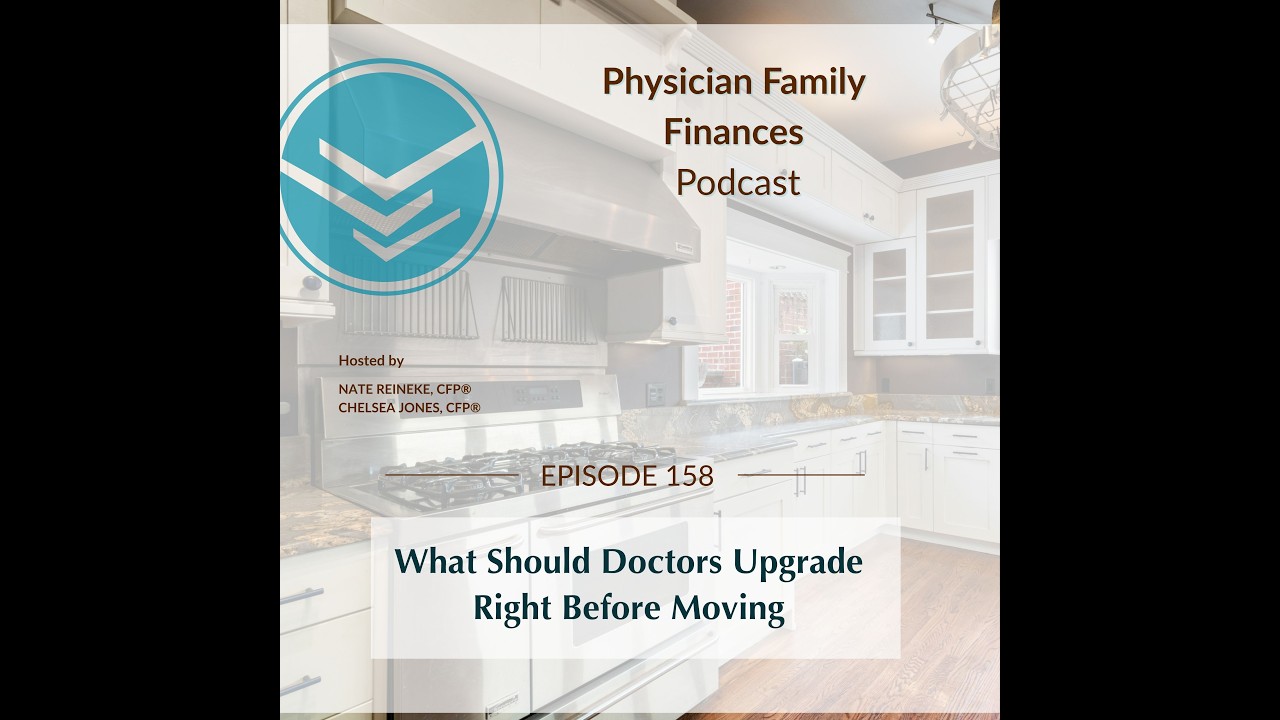 158 What Should Doctors Upgrade Right Before Moving
